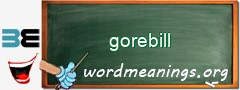 WordMeaning blackboard for gorebill